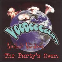 Voodoo Court - Nuclear Vacation: The Party's Over lyrics