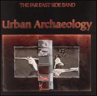 Far East Side Band - Urban Archaeology lyrics