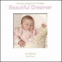 Jim Gibson [Piano] - Beautiful Dreamer: Favorite Lullabies lyrics
