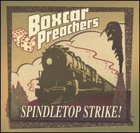 Boxcar Preachers - Spindletop Strike lyrics