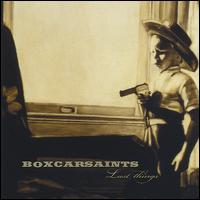 Boxcar Saints - Last Things lyrics
