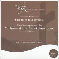 Worship Service Resources - 25 Hymns of the Cross & Jesus' Blood lyrics