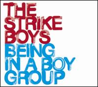 The Strike Boys - Being in a Boygroup lyrics