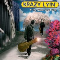 Krazy Lyin' - If the Moon Could Sing lyrics