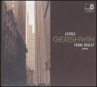 Frank Braley - George Gershwin lyrics