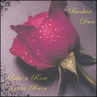 Busker Dan - Like a Rose in the Rain lyrics