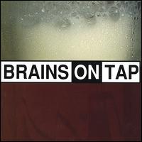 Brains on Tap - Brains on Tap lyrics