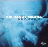 Kai Randy Michel - Clever Confusion-Album lyrics