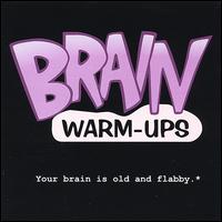 Brain Warm-Ups - Your Brain Is Old and Flabby lyrics