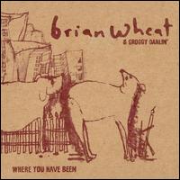 Brain Wheat & Groggy Darlin' - Where You Have Been lyrics