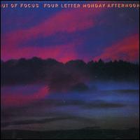 Out of Focus - Four Letter Monday Afternoon lyrics