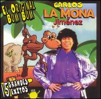 Carlos "La Mona" Jimenez [Vocals] - El Original Bum Bum lyrics