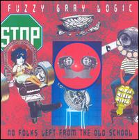 Fuzzy Gray Logic - No Folks Left from the Old School lyrics