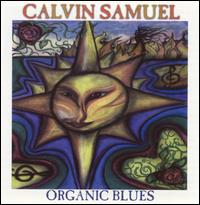 Calvin "Fuzz" Samuel - Organic Blues lyrics