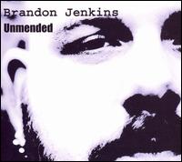 Brandon Jenkins - Unmended lyrics