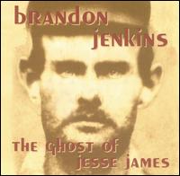 Brandon Jenkings - The Ghost of Jesse James lyrics