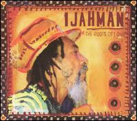 Ijahman - The Roots of Love lyrics