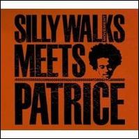 Patrice - Silly Walks Meets Patrice lyrics
