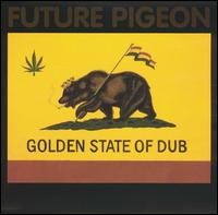 Future Pigeon - Golden State of Dub lyrics