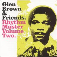Glen Brown - Rhythm Masters, Vol. 2 lyrics