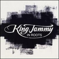King Jammy - In Roots lyrics