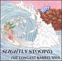 Slightly Stoopid - The Longest Barrel Ride lyrics