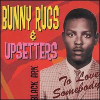 Bunny Rugs - To Love Somebody lyrics