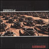 Generated X-Ed - Elektrofascism lyrics