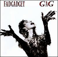 Fad Gadget - Gag lyrics