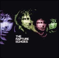 The Rapture - Echoes lyrics