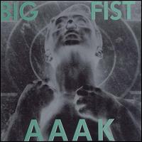 Aaak - Big Fist lyrics