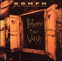 Oomph! - Between Two Worlds lyrics