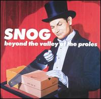 Snog - Beyond the Valley of the Proles lyrics