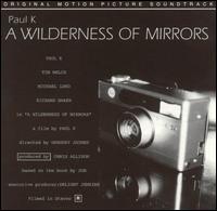 Paul K. - Wilderness of Mirrors lyrics