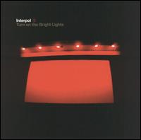 Interpol - Turn on the Bright Lights lyrics