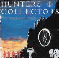 Hunters & Collectors - Fireman's Curse lyrics