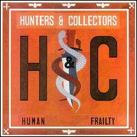 Hunters & Collectors - Human Frailty lyrics