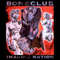 Boneclub - Imagine Nation lyrics