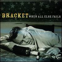 Bracket - When All Else Fails lyrics