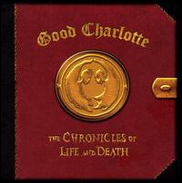 Good Charlotte - The Chronicles of Life and Death lyrics