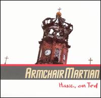 Armchair Martian - Hang on Ted lyrics