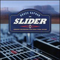 Bruce Kaphan - Slider: Ambient Excursions For Pedal Steel Guitar lyrics