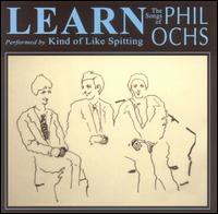Kind of Like Spitting - Learn: The Songs of Phil Ochs lyrics