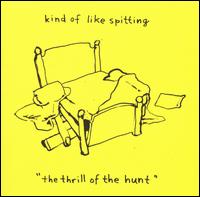 Kind of Like Spitting - The Thrill of the Hunt lyrics