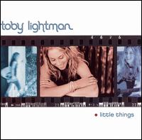 Toby Lightman - Little Things lyrics