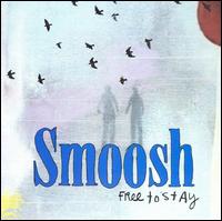 Smoosh - Free to Stay lyrics