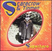 Scarecrow & Tinmen - Superhero lyrics