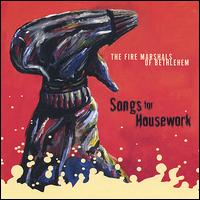 The Fire Marshals of Bethlehem - Songs for Housework lyrics