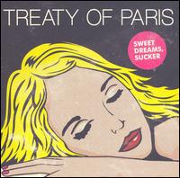 Treaty of Paris - Sweet Dreams, Sucker lyrics