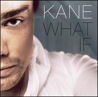 Kane - What If lyrics